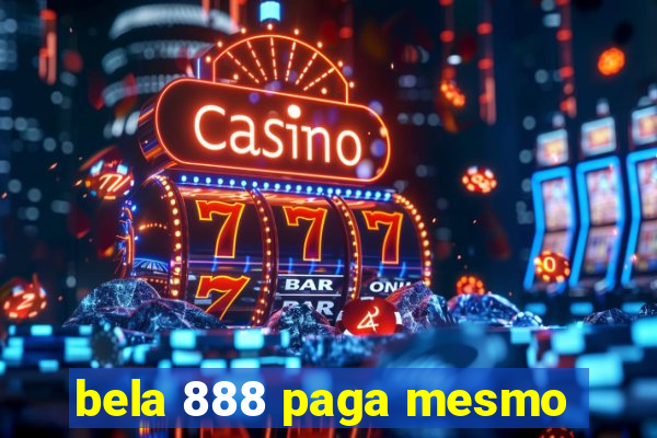 bela 888 paga mesmo